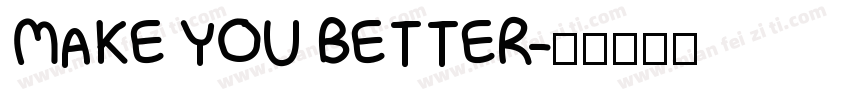 MAKE YOU BETTER字体转换